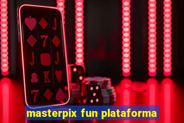 masterpix fun plataforma